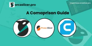 Orca Slicer vs Cura vs PrusaSlicer
