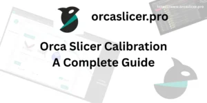orca slicer calibration guide pdf