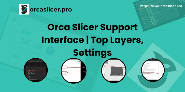 Orca Slicer Interface | Top Layers, Support , Settings