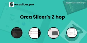 orca slicer z hop